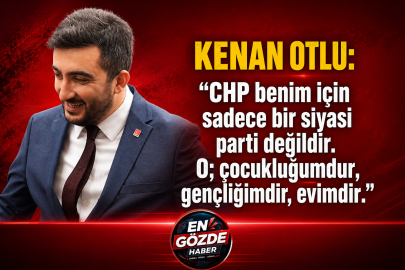 KENAN OTLU:  CHP SAHİPSİZ  DEĞİLDİR BİZ BURADAYIZ DEDİ