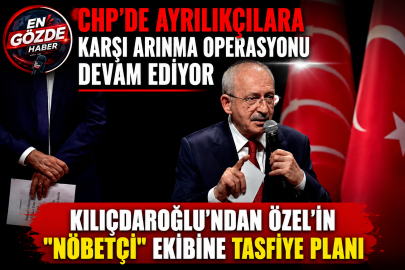 CHP'DE AYRILIKÇILARA KARŞI ARINMA OPERASYONU DEVAM EDİYOR