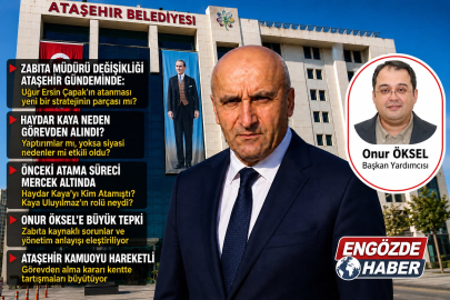Ataşehir’de Zabıta Krizi: Sevilen Müdür Haydar Kaya Görevden Neden Alındı?